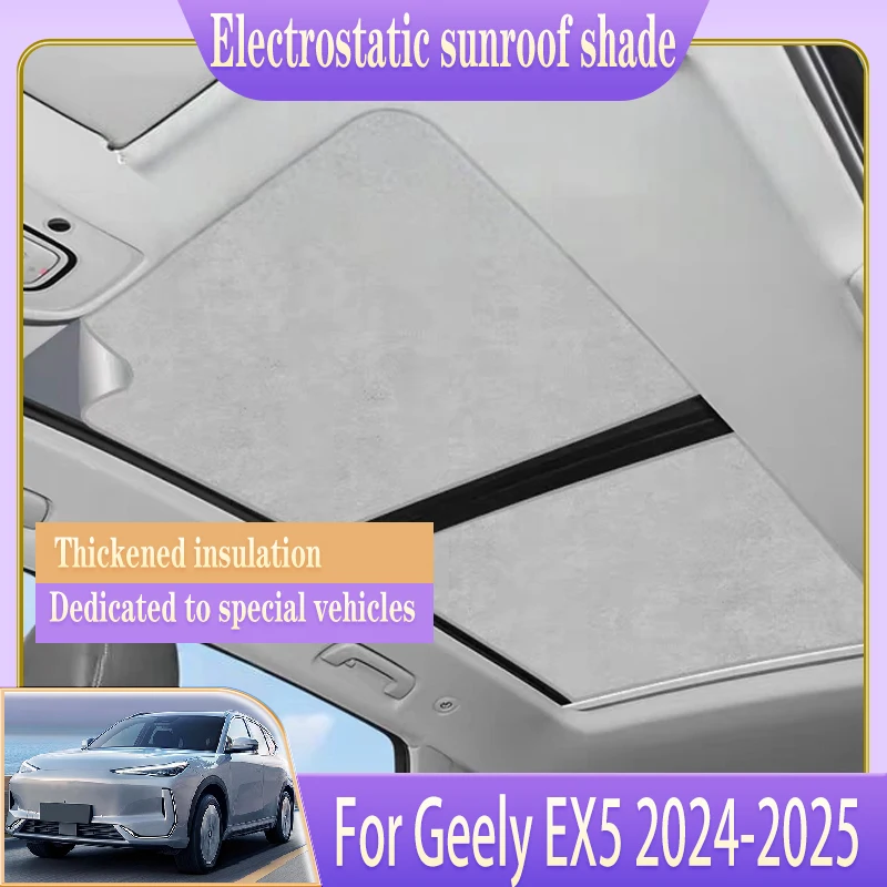 

Car Insulation Sunroof Sunshade Fit For Geely EX5 E245 Accessories Galaxy E5 2024 2025 Electrostatic Adsorption Skylight Visors