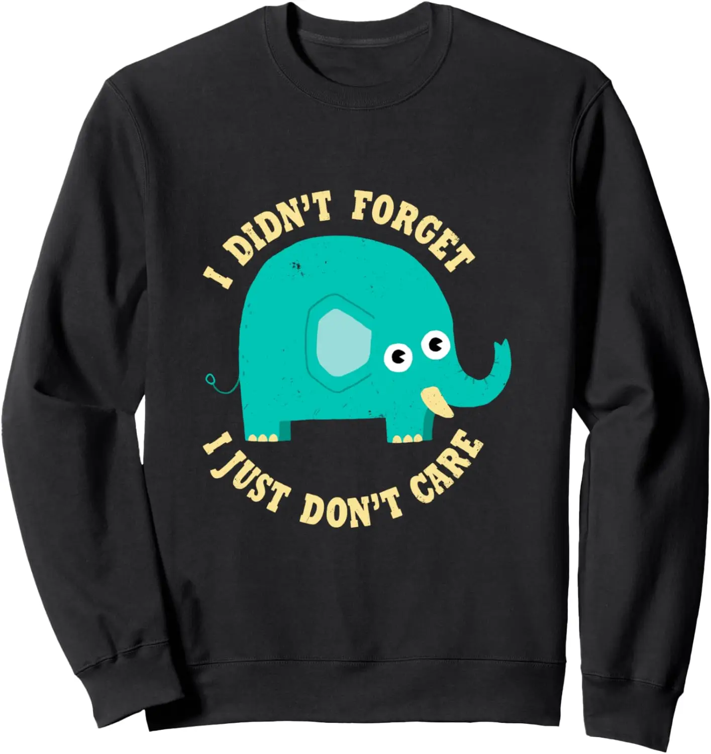 

An Elephant Never Cares - Official DinoMike Design Sweatshirt