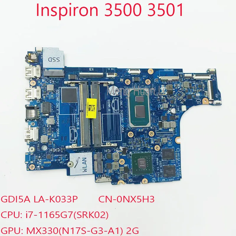 

GDI5A LA-K033P 3501 Motherboard CN-0NX5H3 3500 Motherboard 0NX5H3 For Dell Inspiron 3500 3501 CPU: i7-1165G7 GPU: MX330 2G