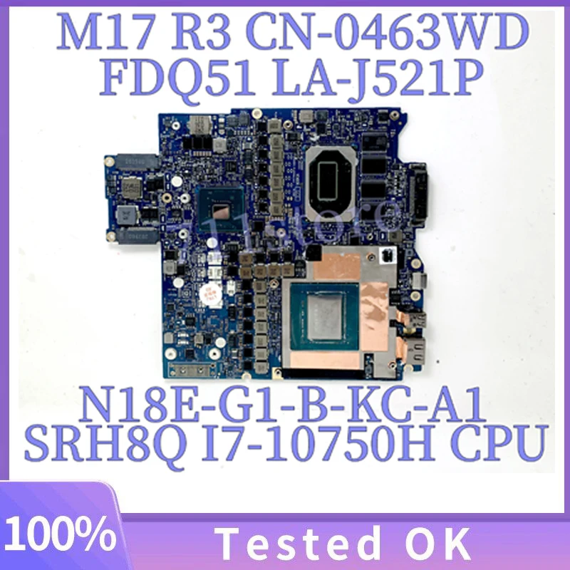 CN-0463WD 0463WD 463WD For DELL M17 R3 Laptop Motherboard FDQ51 LA-J521P W/SRH8Q I7-10750H CPU N18E-G1-B-KC-A1 RTX2060 100% Test