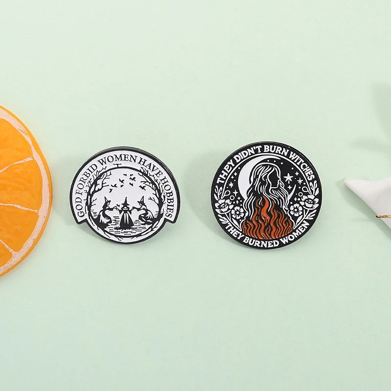 They Didn't Burn Witches They Burned Women Enamel Pin God Forbid Women Have Hobbies Feminist Brooches Lapel Badge Jewelry Gifts