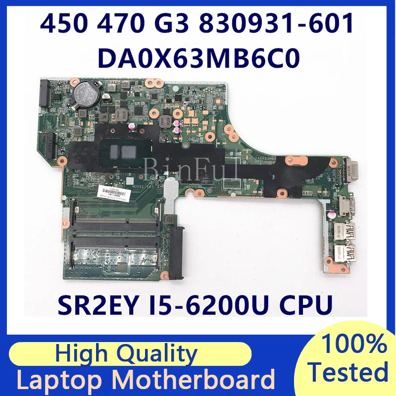 Placa-mãe portátil para HP, 100% completo testado OK, 830931-601, 830931-501, 830931-001, 450, G3, 470, G3, DA0X63MB6H1, SR2EY, I5-6200U