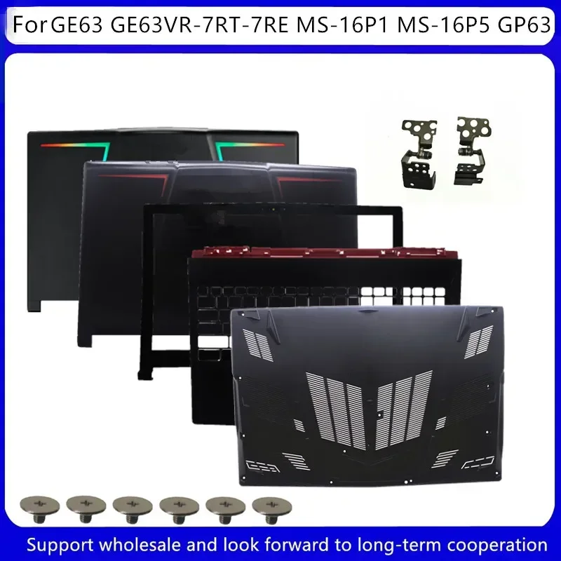 

New For MSI GE63 GE63VR-7RT-7RE MS-16P1 MS-16P5 GP63 LCD Back Cover/LCD Front Bezel /Upper Case Palmrest/Bottom /Hinges