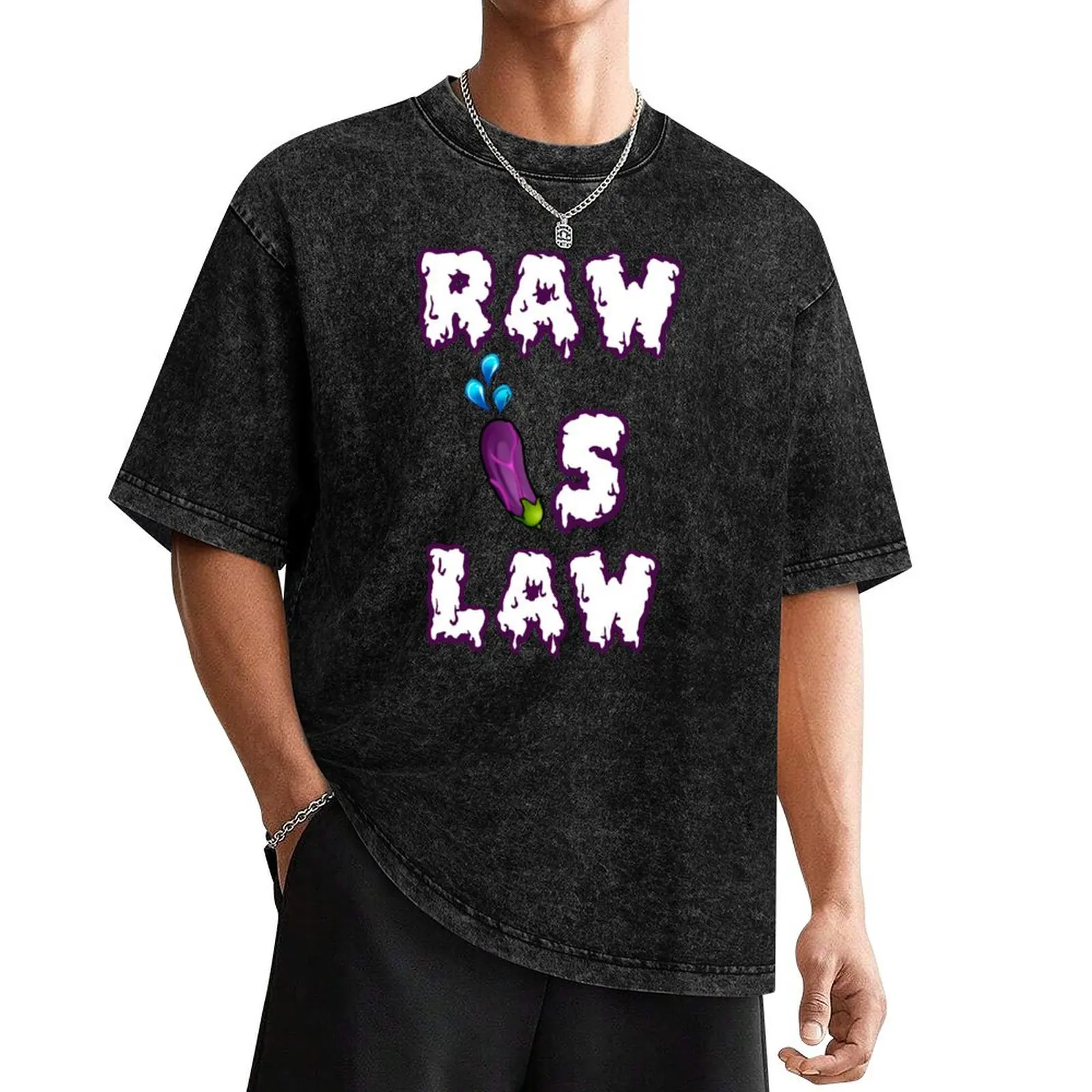 

RAW IS LAW (drip edition) T-Shirt anime figures essential t shirt heavyweights mens big and tall t shirts