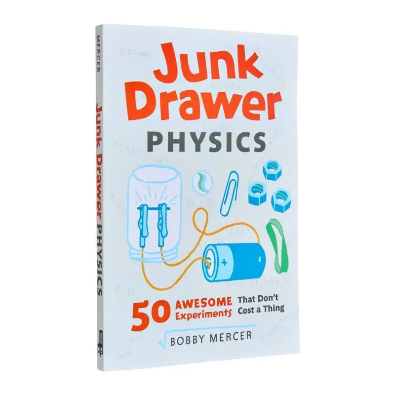 

Junk Drawer Physics50 Awesome Experiments That Dont Cost A Thing Bobby Mercer Chicago Review Press 9781613749203 Book