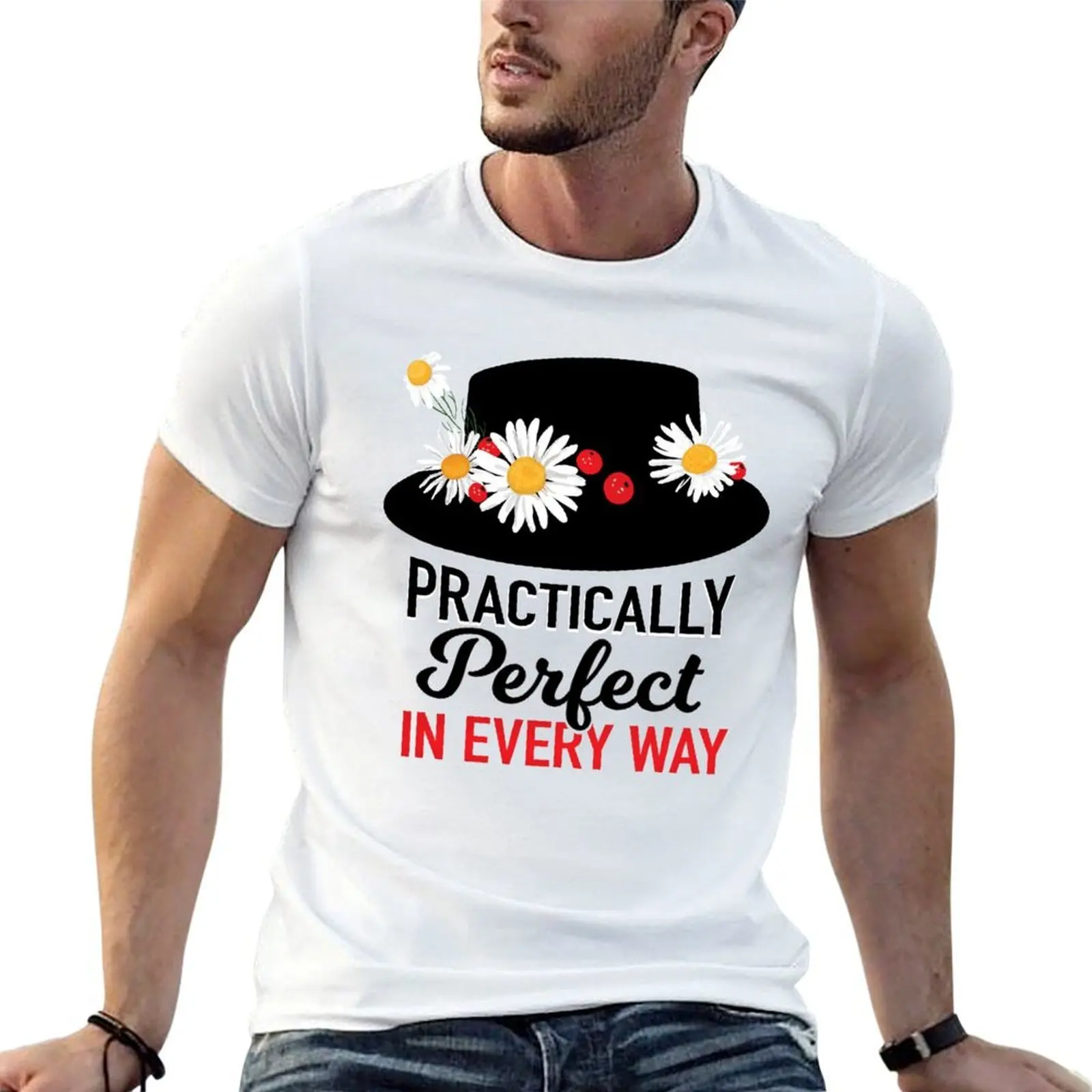 

practically perfect in every way T-Shirt man t shirts for men casual t shirts for man pack white T-Shirt