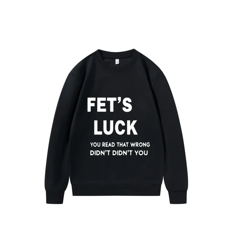 سويت شيرت رجالي Fet S Luck You Read That خاطئ لم تفعلك طباعة نسيج قابل للتنفس