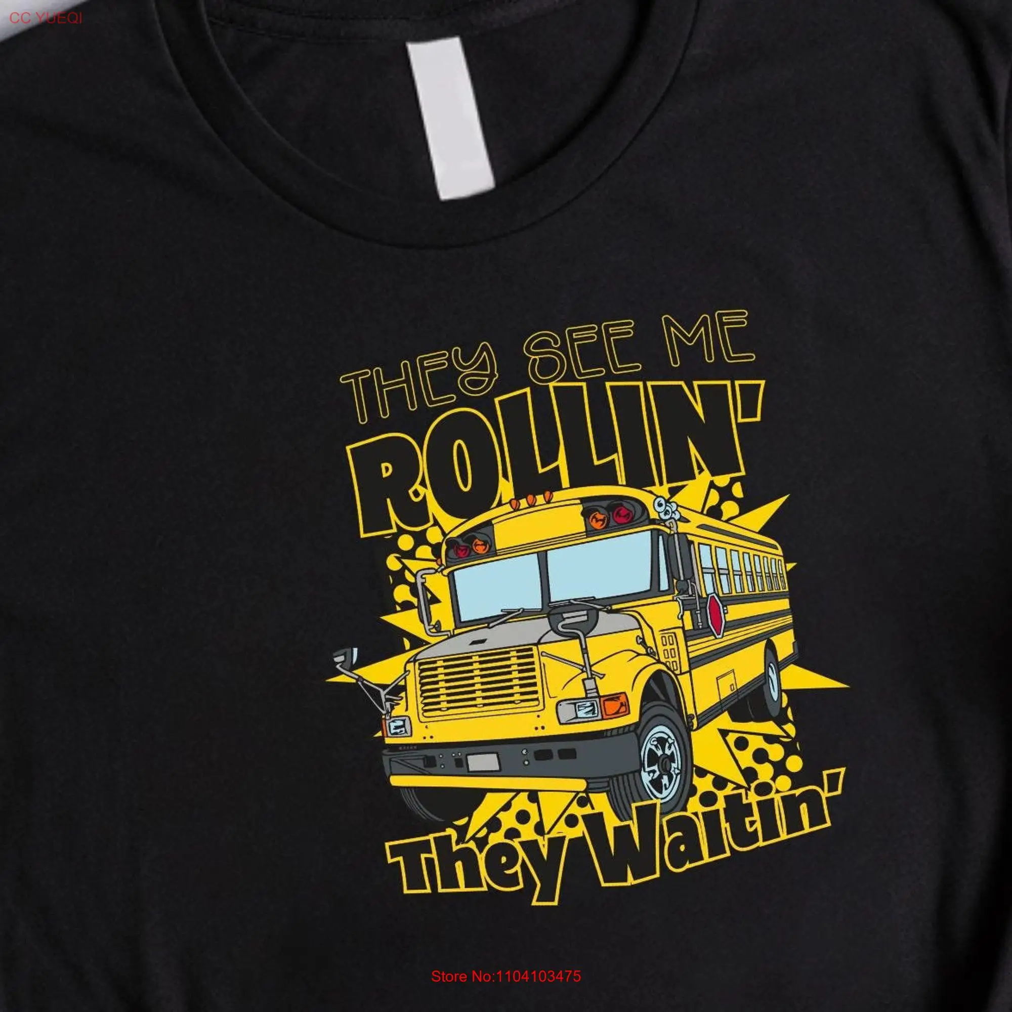 They see me rollin' waitin' School Bus Driver Back to T Shirt Cute Hello Teacher Funny long or short sleeves