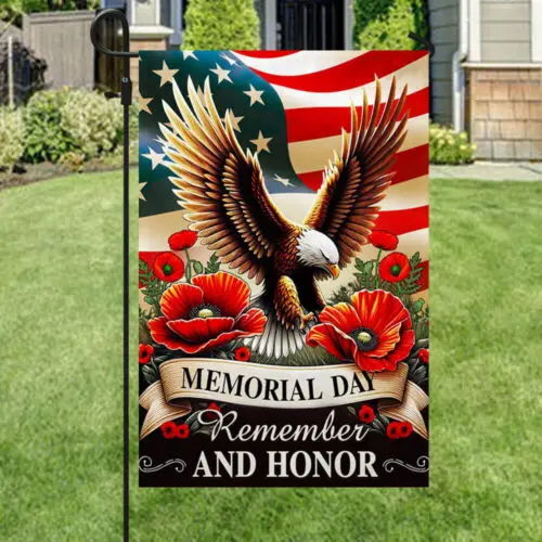 Memorial Day Remember And Honor Eagle Flag Garden Flag