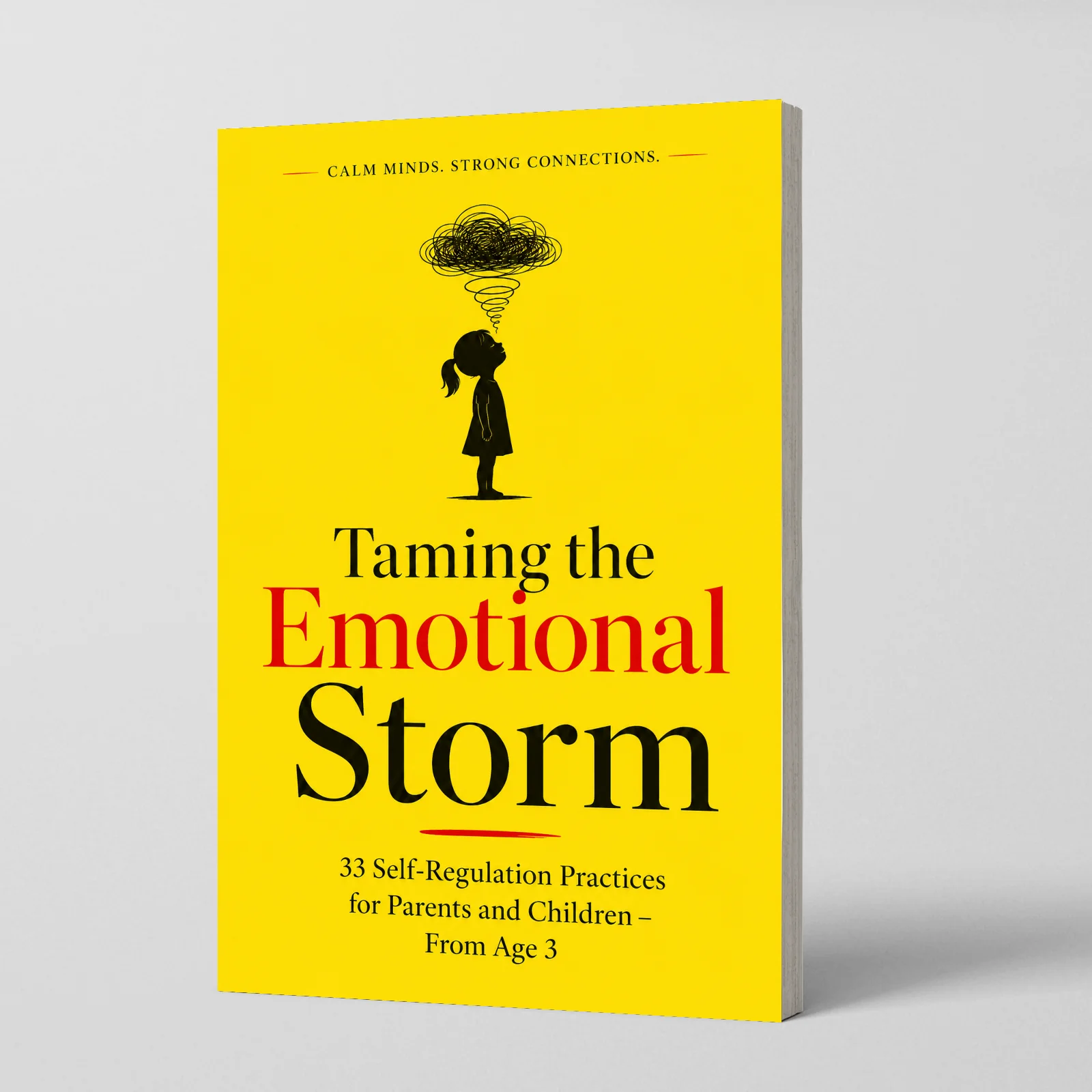 Tame the Emotional Storm: 33 Self-Regulation Practices for Educators, Parents & Kids, Practical Guide