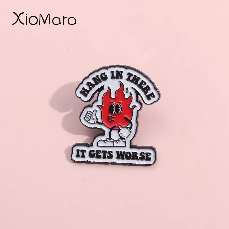 Hang In There It Gets Worse Enamel Pins Humorous Mockery Of Matchstick Quotes Brooch Lapel Badges Jewelry Gift For Friends