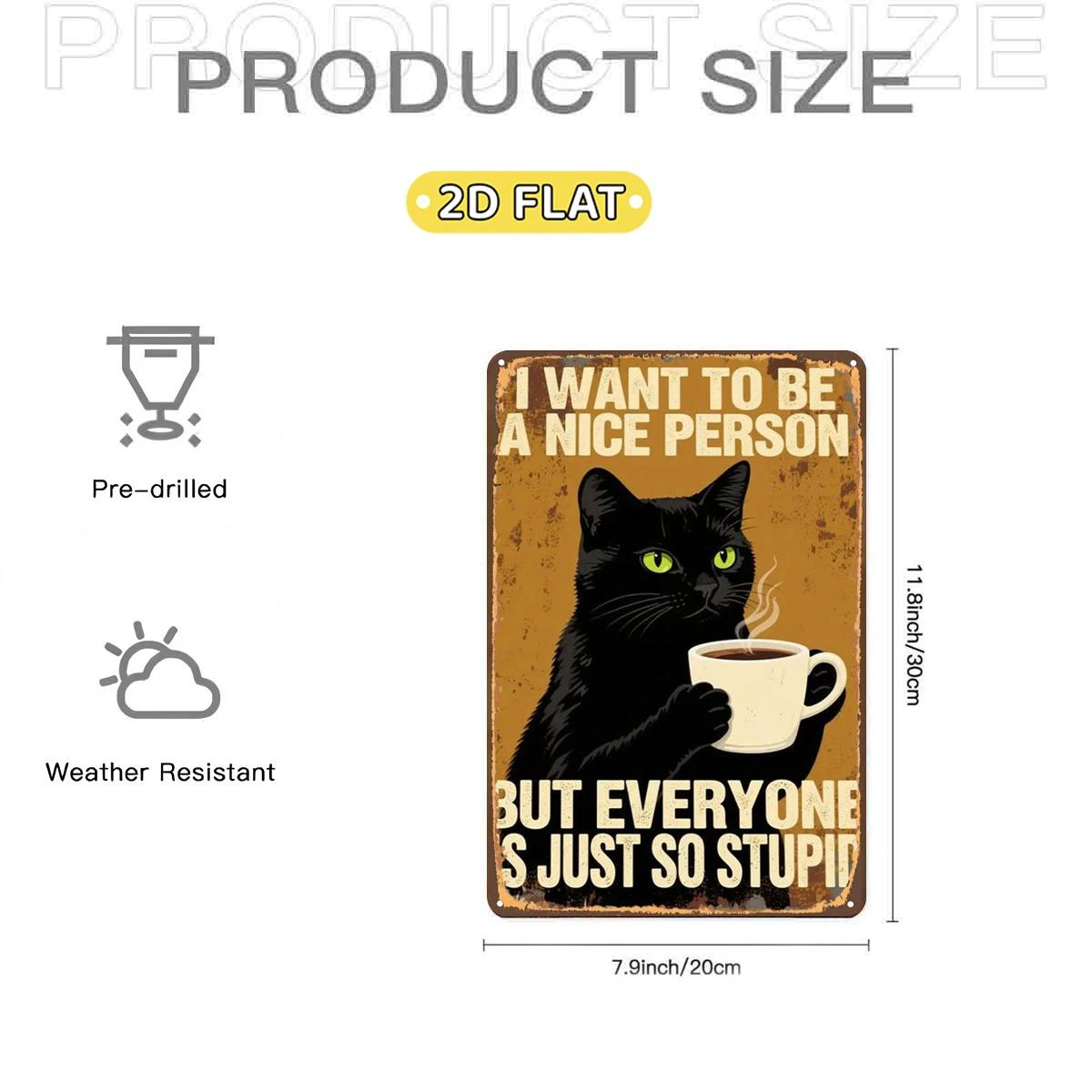 2D Flat 1pc, I Want to Be a Nice Person, But Everyone Is Just So Stupid!, Metal Lron Sign, Size(8
