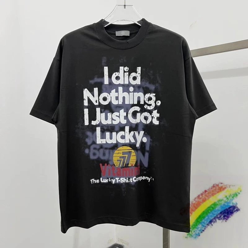 Washed I Did Nothing I Just Got Lucky T-shirt Men Women Top Quality Heavy Fabric 2024ss Tees T Shirt