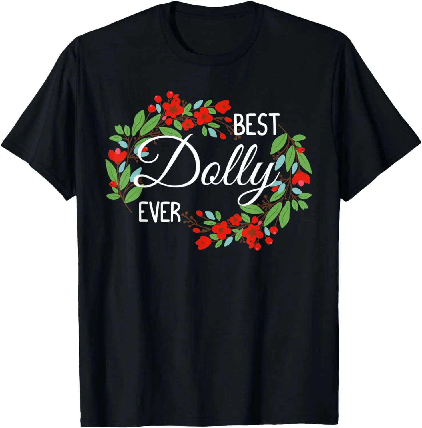 

Dolly Personalized Name Floral Wreath Flower T-Shirt