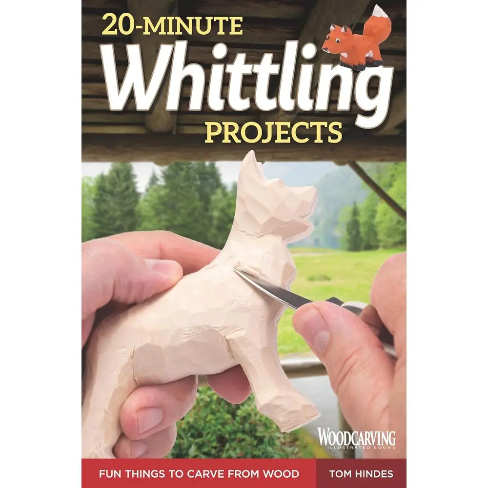 

20-Minute Wood Carving Projects: Step-by-Step Whittle Art for Figures, Gargoyles, Dogs & More