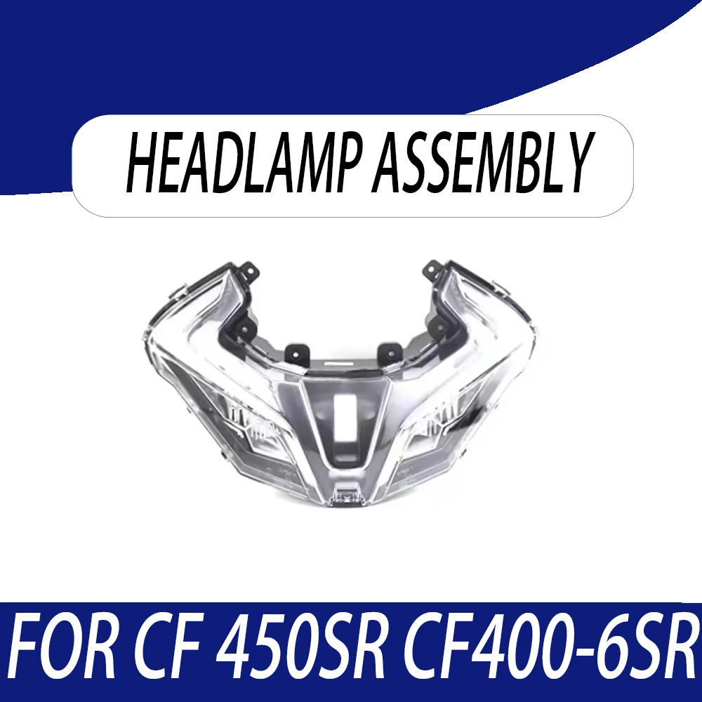 

Для CF 450SR CF400-6 sr аксессуары для мотоциклов, фара в сборе, освещение, оригинальный аксессуар, фара в сборе, светодиодный