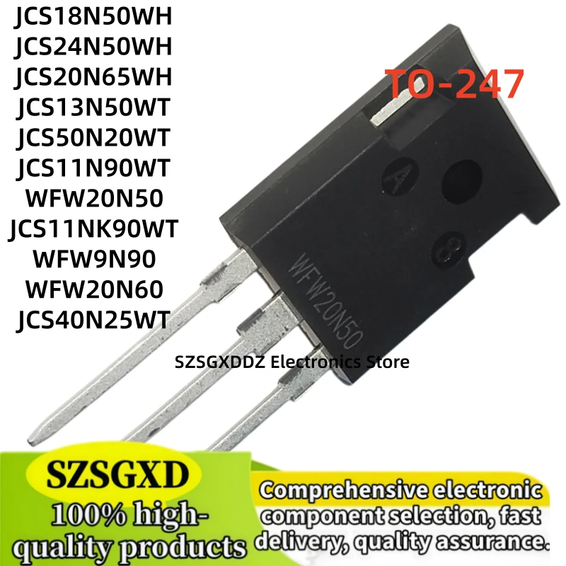 5-10-20 pieces JCS40N25WT WFW9N90 WFW20N50 WFW20N60 JCS18N50WH JCS20N65WH JCS24N50WH JCS11N90WT JCS50N20WT JCS13N50WT JCS11NK90W