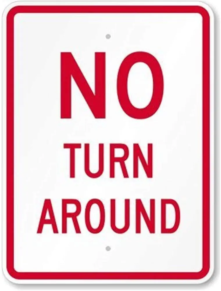 No Turn Around, Engineer Grade Reflective. Retro Metal Tin Sign Plaque Poster Wall Decor Art Shabby Chic Gift