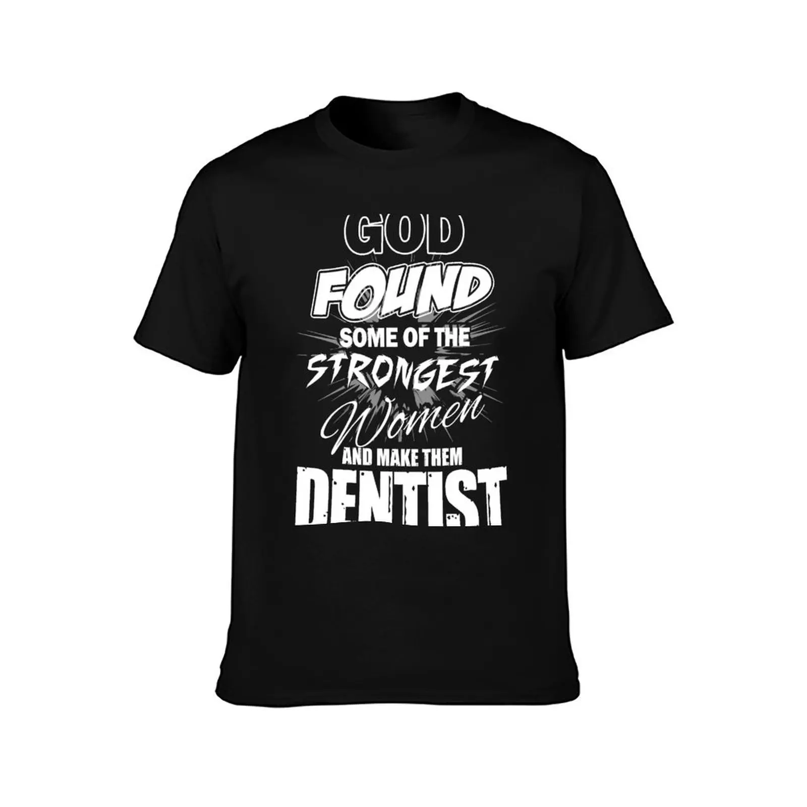 God Found Some Of The Strongest Women And Make Them Dentist T-Shirt Breathable Mesh Panel T-Shirt