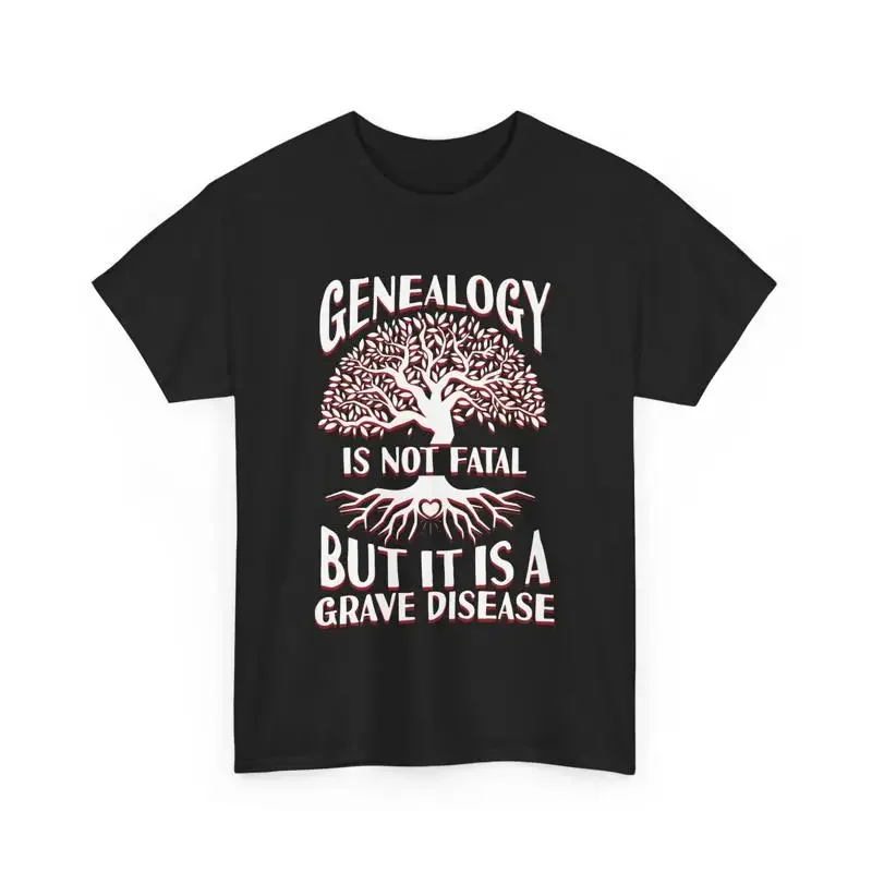 Family History Ancestry Genealogist Genealogy Is Not Fatal T Shirt