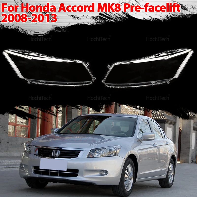 

For Honda Accord MK8 Pre-facelift 2008-2013 Headlight Housing Protection Glass Cover Headlamps Transparent Shell Lens