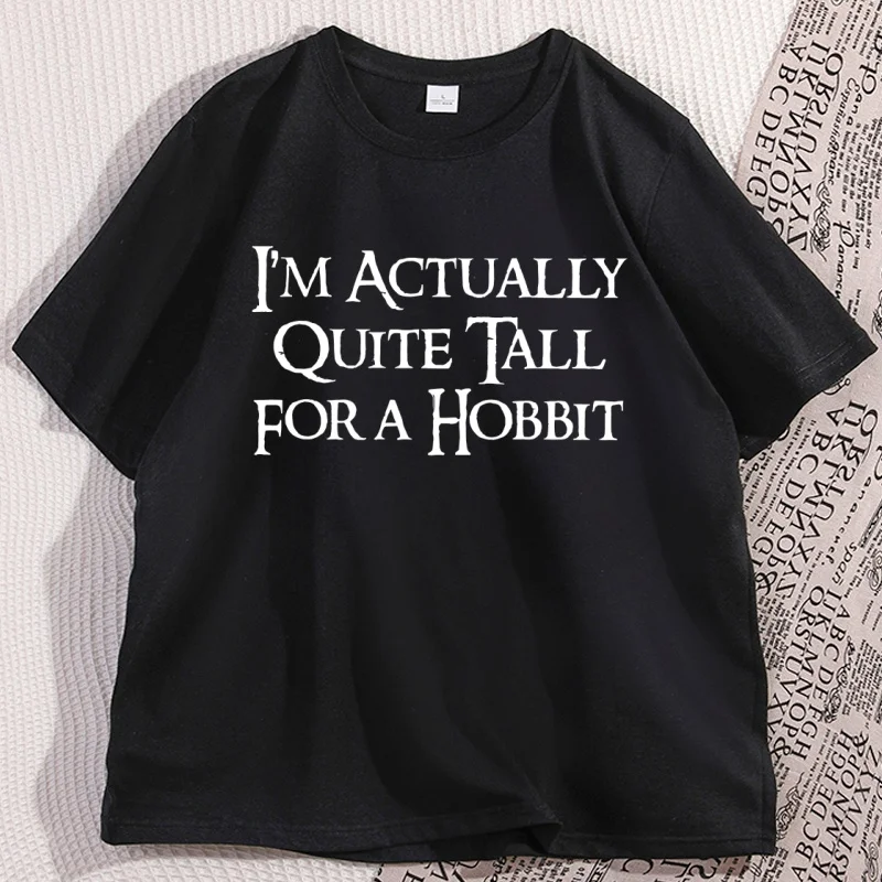 Vintage I'm Actually Quite Tall for A Hobbit Graphic T Shirts Cotton Short Sleeve Men's Streetwear Man Clothing High Quality