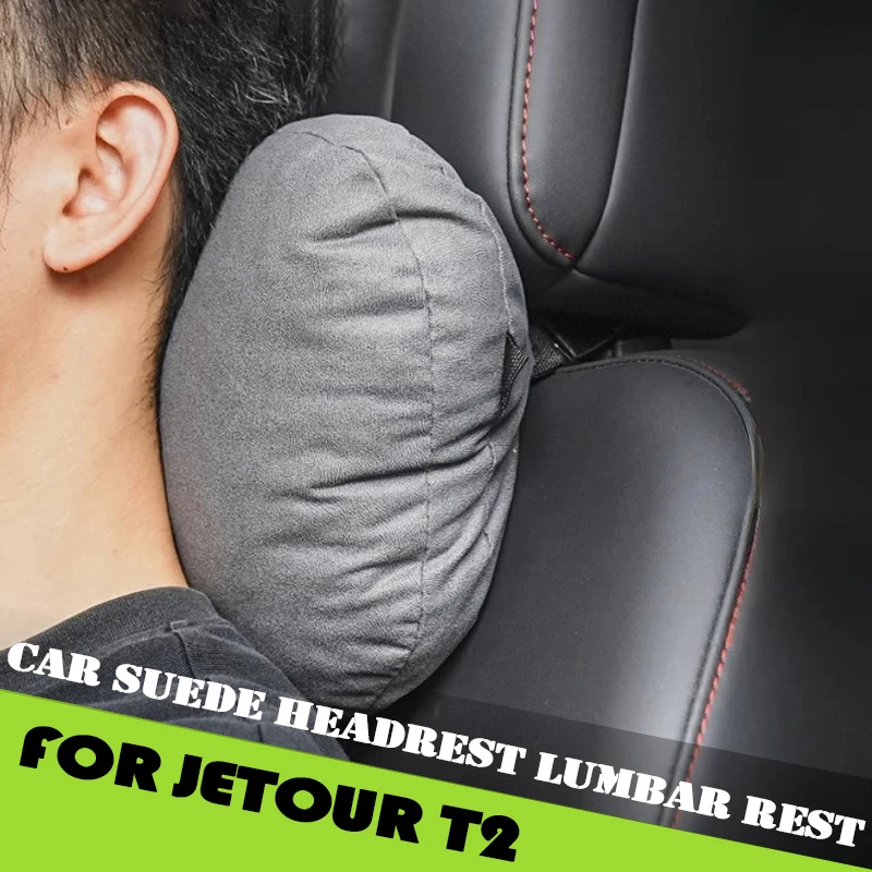 

Car Suede Headrest Lumbar Rest Fit for Jetour Traveller T2 2023 2024 2025 Modified Light Luxury Suede Neck Pillow Car Accessorie