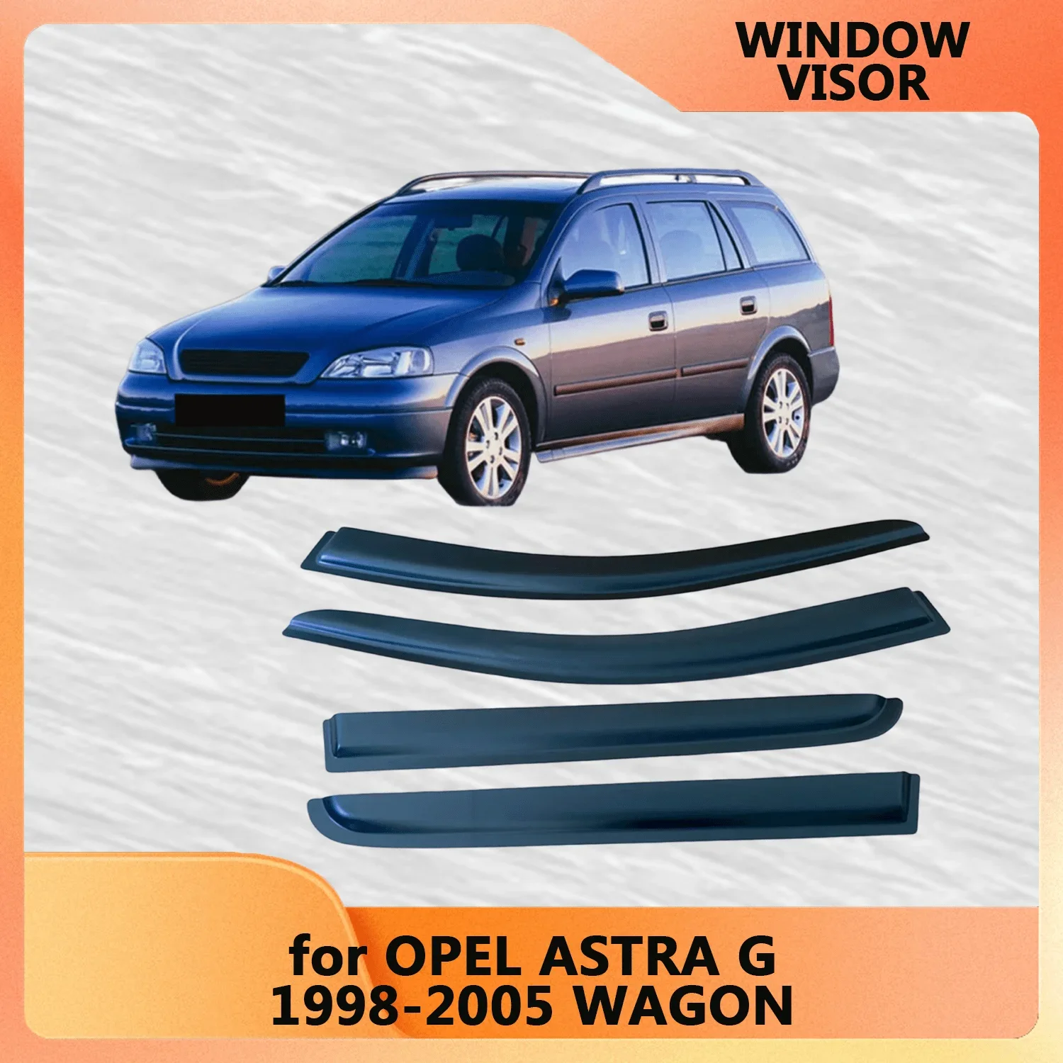 

Window Visor for OPEL ASTRA G 1998 1999 2000 2001 2002 2003 2004 2005 WAGON Wind Deflectors Rain Guards Door Visor Vent Shades
