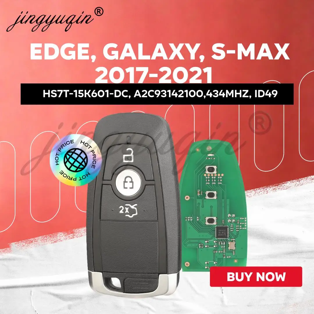 

jingyuqin Ford Edge Galaxy S-Max 2017-2021 FIGO KA 2018-2021 Smart Car Key 3 Buttons HS7T-15K601-DC 434MHz ID49 Chip A2C93142100