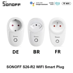 SONOFF S26-R2 WiFi Smart Plug ESP32/ESP8266 Timer Socket EU FR BR Outlet Support Alexa Google Yandex Alice Smartthings Ewelink