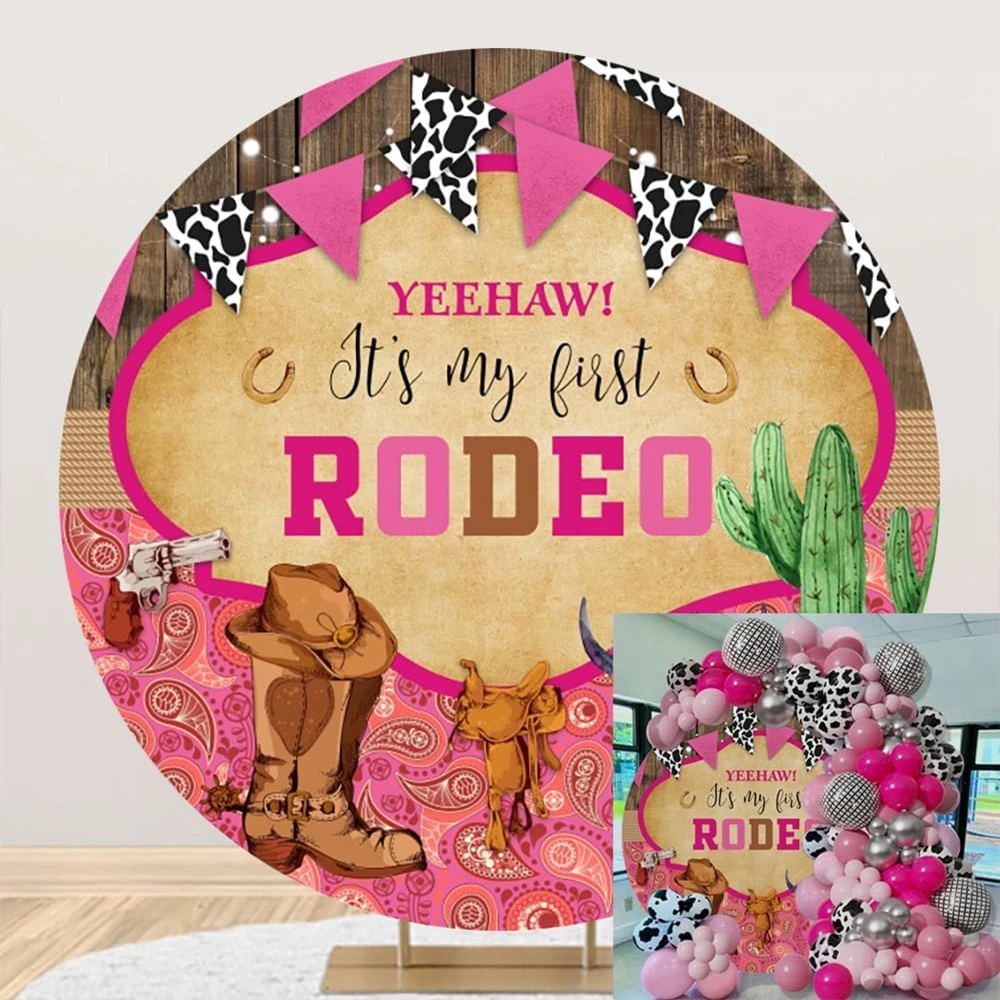 It's My First Rodeo Round Backdrop Pink Western Cowgirl Cowboy Rustic Boot Hat Mexican Cactus Baby1st Birthday Party Background