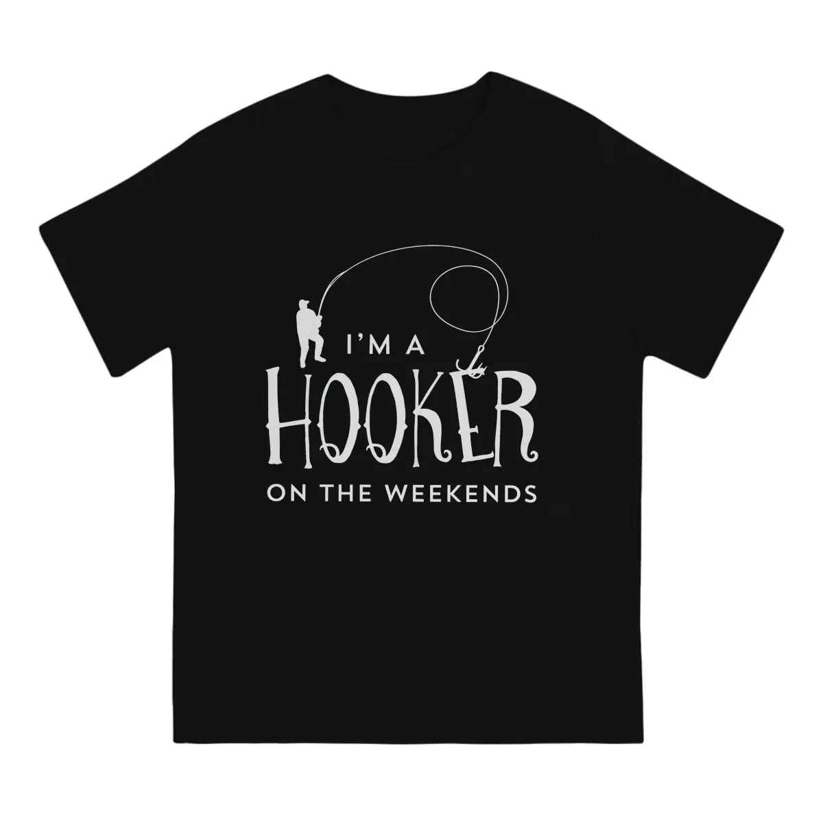 Fishing Enthusiasts Man TShirt I'm A Hooker On The Weekends  Fishing Individuality T Shirt Graphic Sweatshirts Hipster