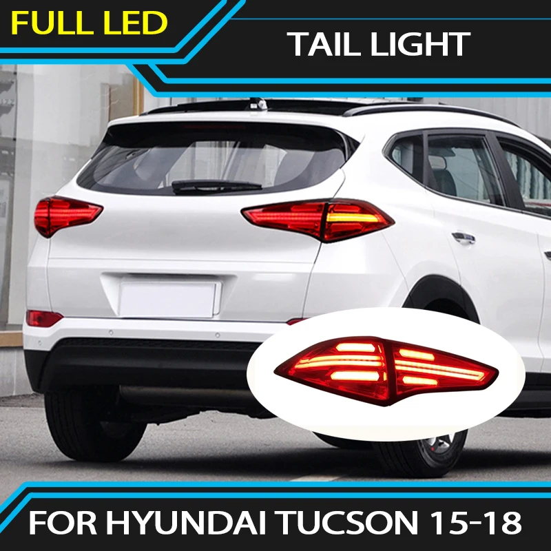 

LED Taillight For Hyundai Tucson 2015-2018 LED DRL Day Running Sequential Turn Signal Brake Reversing Tail Lights Assembly