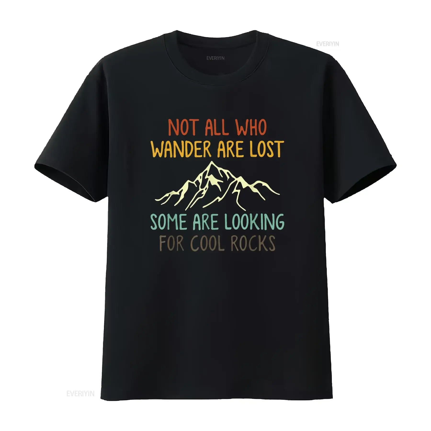 

Not All Who Wander Are Lost Some Looking For Cool Rocks T Shirt vintage Washed Top For Everyday Wear Unisex Soft graphic