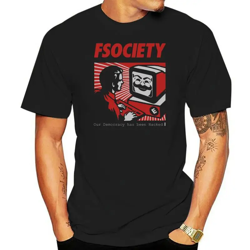 Fsociety T Shirt Our Democracy Has Been Hacked Hacker Vendetta Mask Anonymous Summer O Neck Tops Tee Shirt