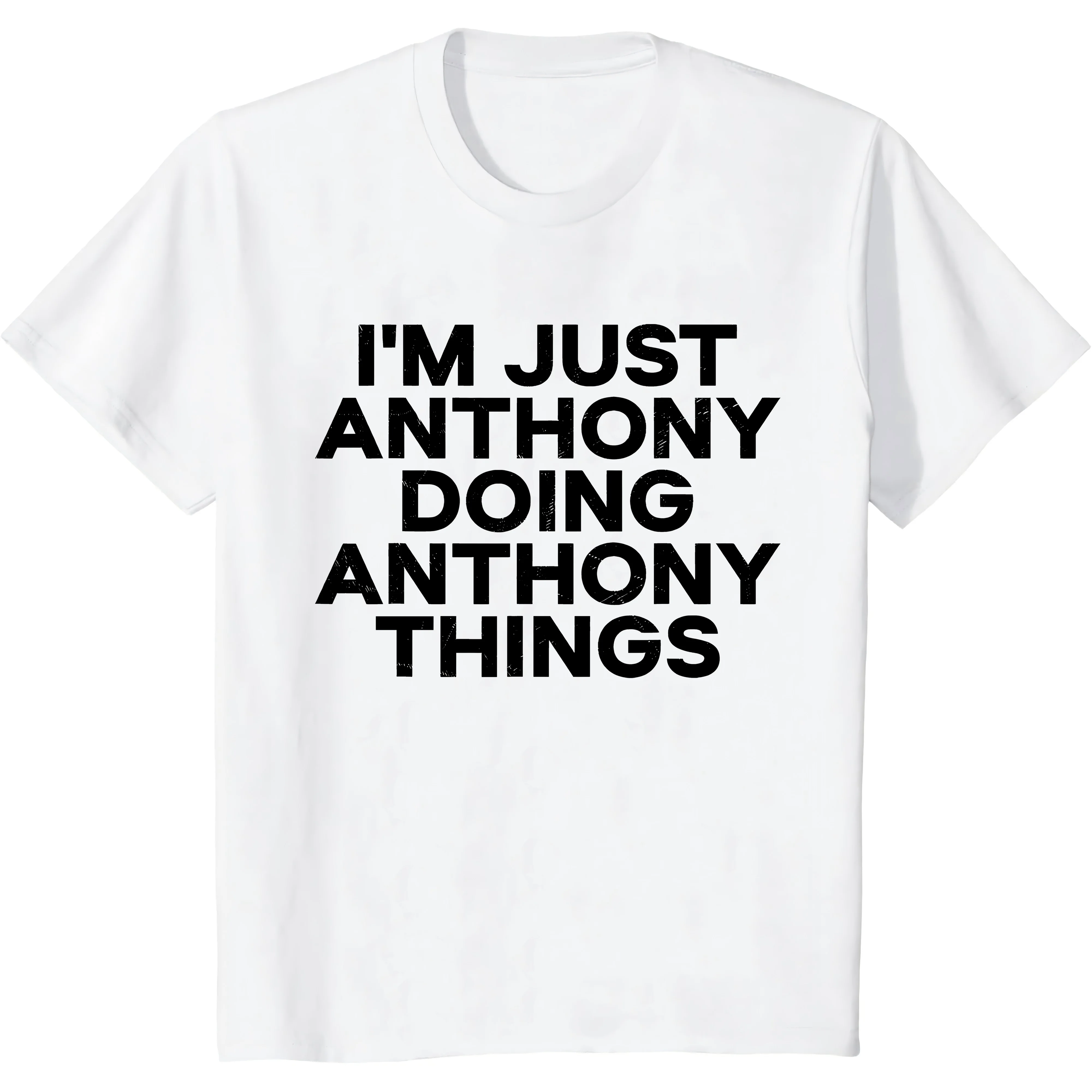 I'm Just Anthony Doing Anthony Things - Funny First Name T-Shirt