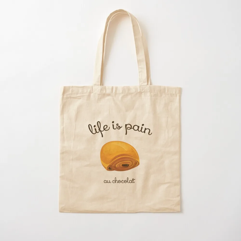 

Life is Pain au Chocolat Funny French Pastry Tote Bag Women's handbag shopping bag logo personalized tote bag Canvas Tote