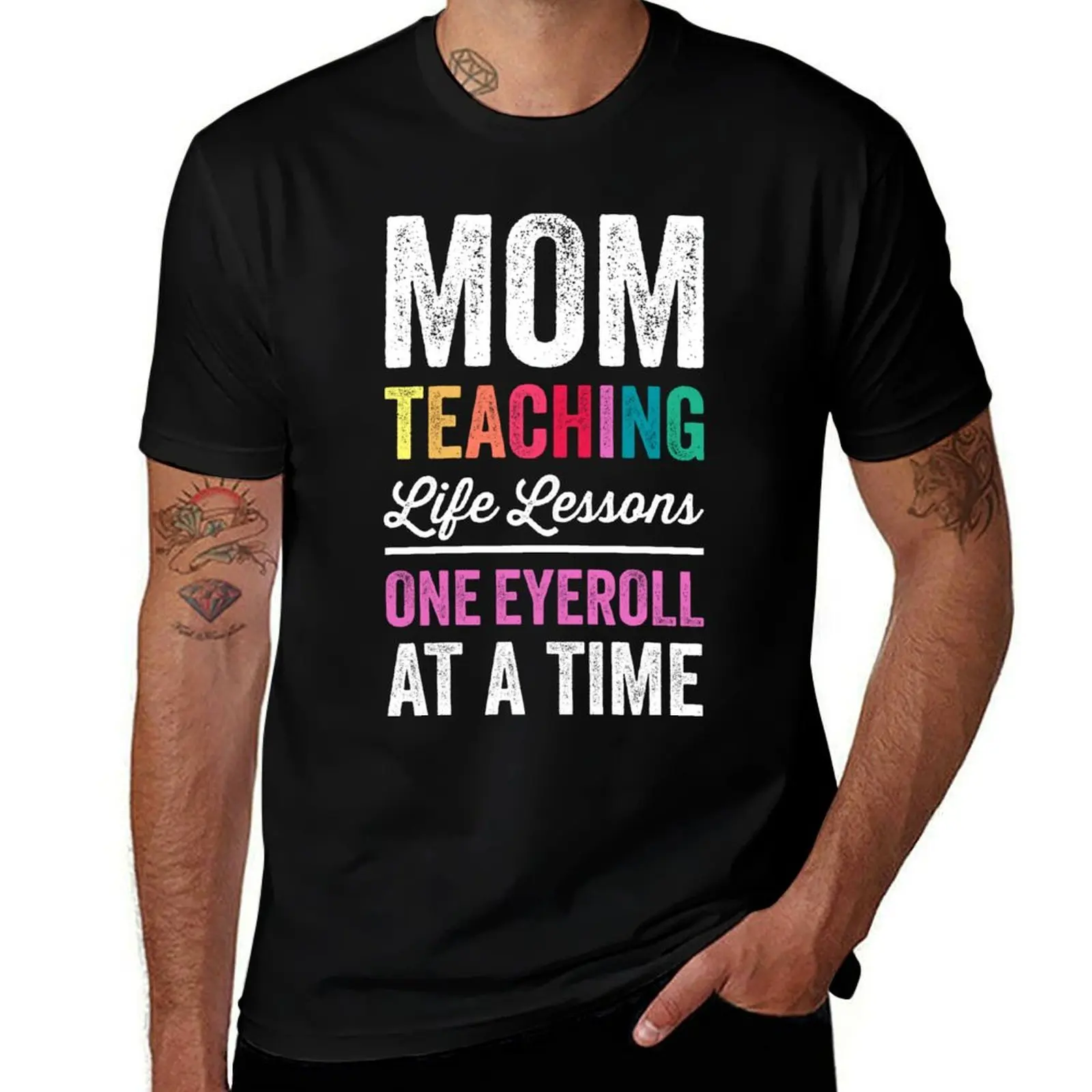 Mom Teaching Life Lessons One Eyeroll at a Time, Teacher Mother's Day 2024 T-Shirt man t shirt designer T-Shirt