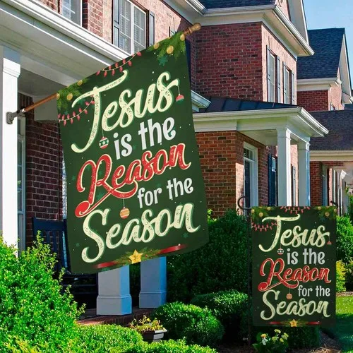 Jesus Is The Reason For The Season Flag – Christian Christmas Graden Flag FFLCCE ZZA WWL IIC