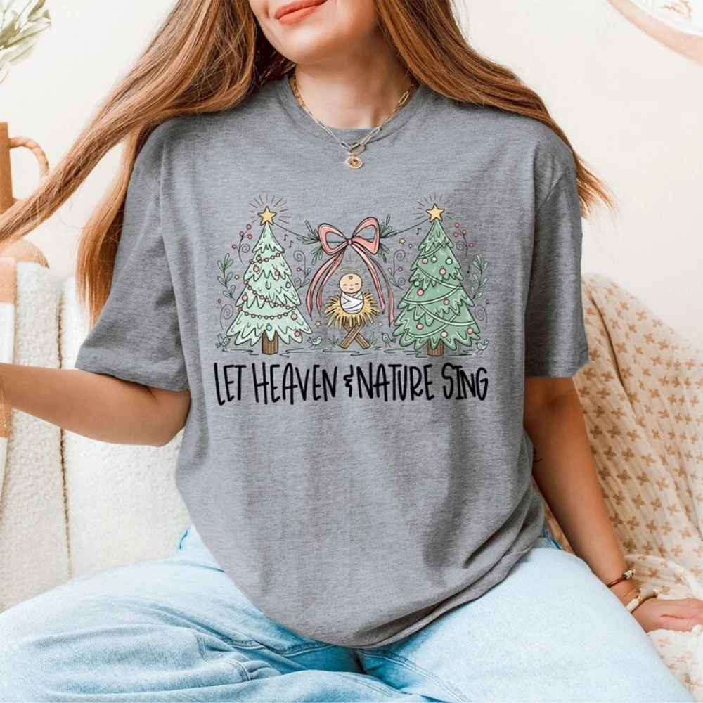 Let Heaven and Nature Sing Sweatshirt Christian Festive Pine Trees Tshirt Whimsical New Year Nativity Holiday Xmas Party Tees