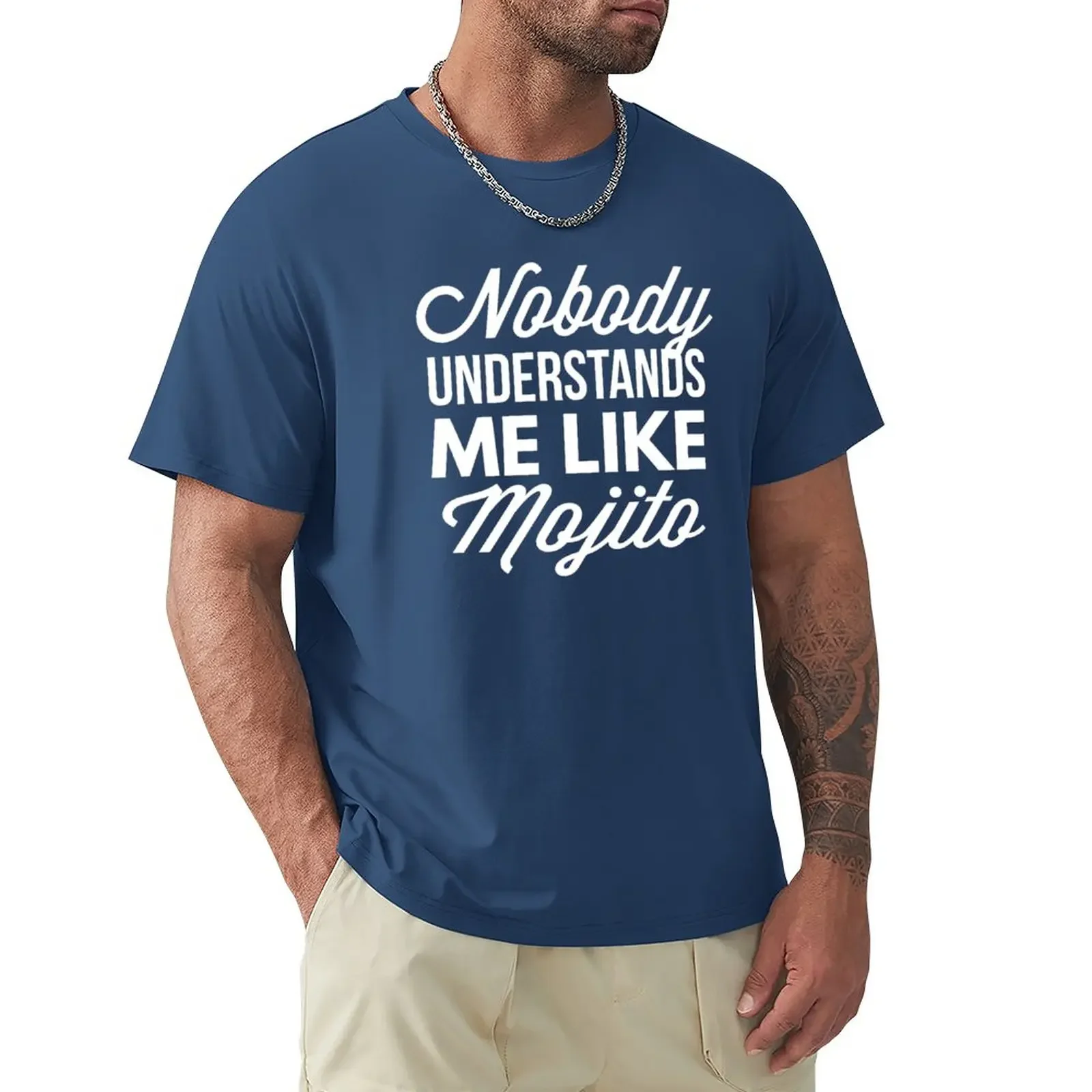 Nobody understands me like Mojito T-Shirt customs quick drying workout shirts for men