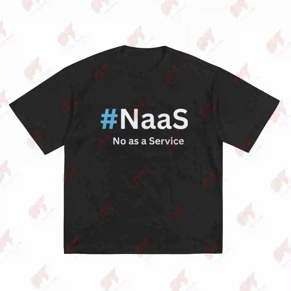 Naas Is Just Your Humor No As Service Short Sleeve Tee 100% Cotton T-Shirt