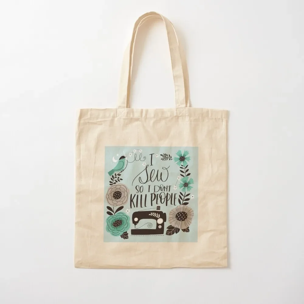 I Sew so I Don't Kill People Tote Bag Big bag Canvas shoulder bag woman shopping