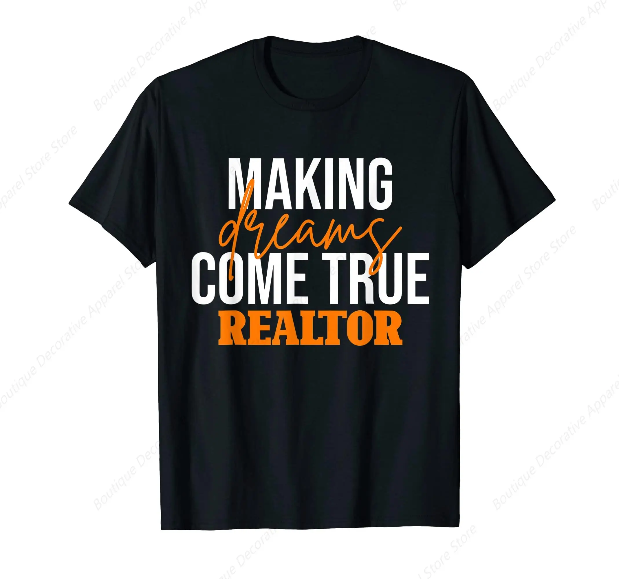 Making Dreams Come True Realtor Rent Real Estate Agent Gifts T-Shirt