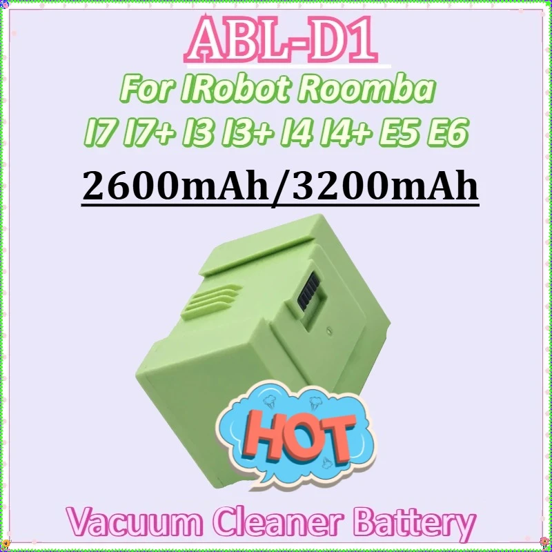 

For IRobot Roomba I7 I7+ I3 I3+ I4 I4+ E5 E6 Universal Sweeper Machine Rechargeable Batteries New ABL-D1 14.4V 2600/3200mAh
