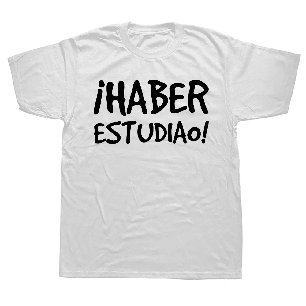 Have Studied T shirt Funny Spanish Sayings Phrase Graphic Cotton  Short Sleeve Birthday Gifts Summer Style T-shirt Men