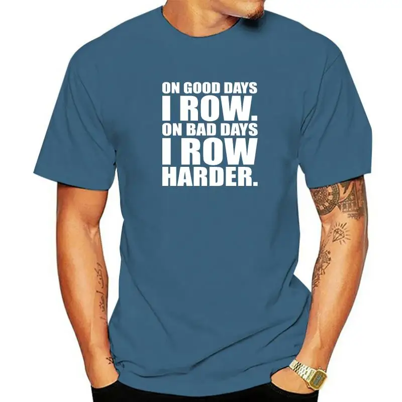 On Good Days I Row On Bad Days Rowing Short Sleeve T-Shirt Party Tees Cotton Mens T Shirts Chinese Style Special