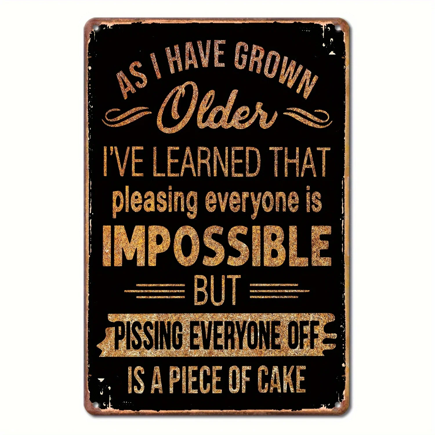 Vintage Aluminum Wall Hanging Metal Tag-Distressed Effect, Funny Sarcastic Poster, Outdoor Wall, Street, Yard, Porch, Garage