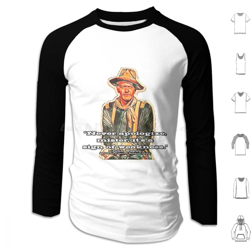 Never Hoodie cotton Long Sleeve John Wayne Weakness The Western Cowboy Film Classic