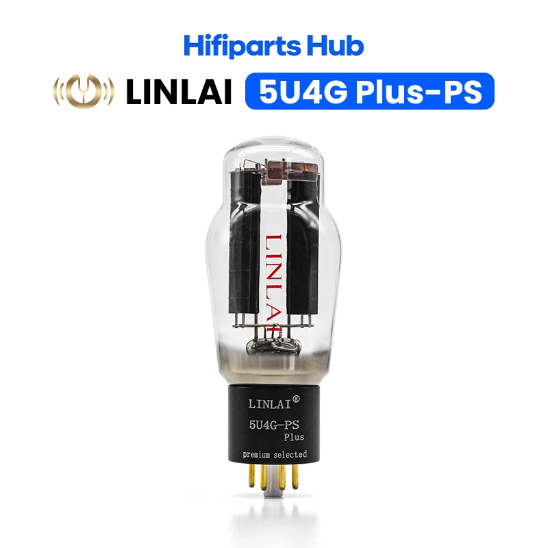 Hifiparts Hub Linlai Tube Premium Selected 5U4G-PLUS PS Upgrade PSVANE 5U4G-AT 274B-PT 274B-AT SHUGUANG 5U4G 274B